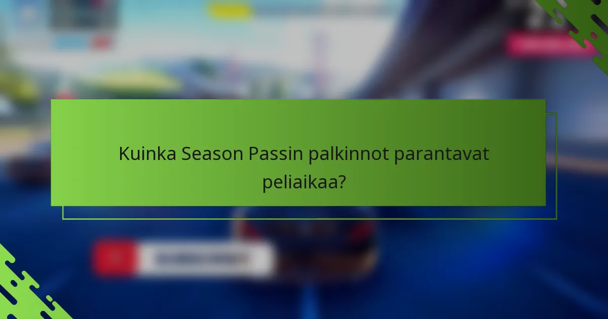 Kuinka Season Passin palkinnot parantavat peliaikaa?