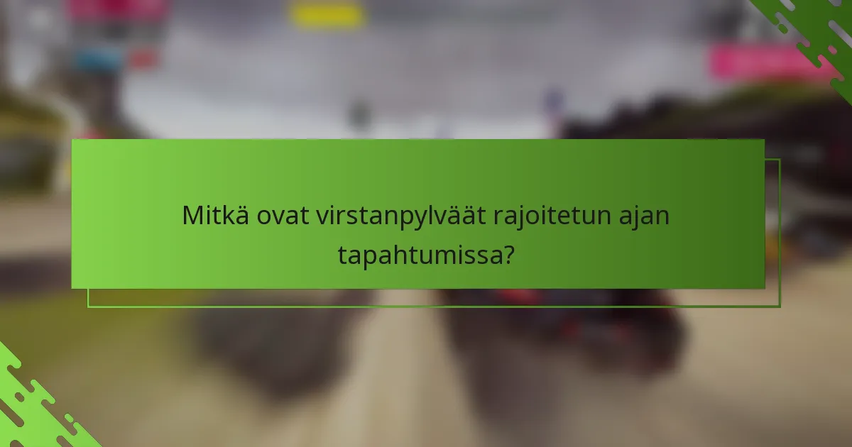 Mitkä ovat virstanpylväät rajoitetun ajan tapahtumissa?