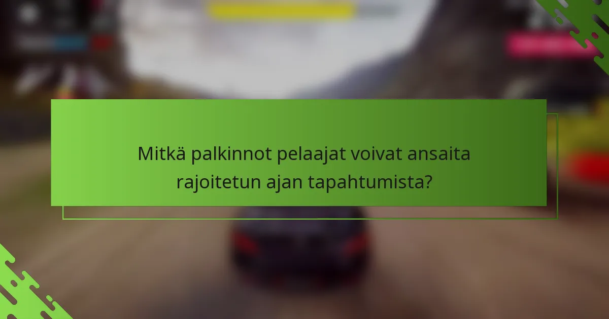 Mitkä palkinnot pelaajat voivat ansaita rajoitetun ajan tapahtumista?