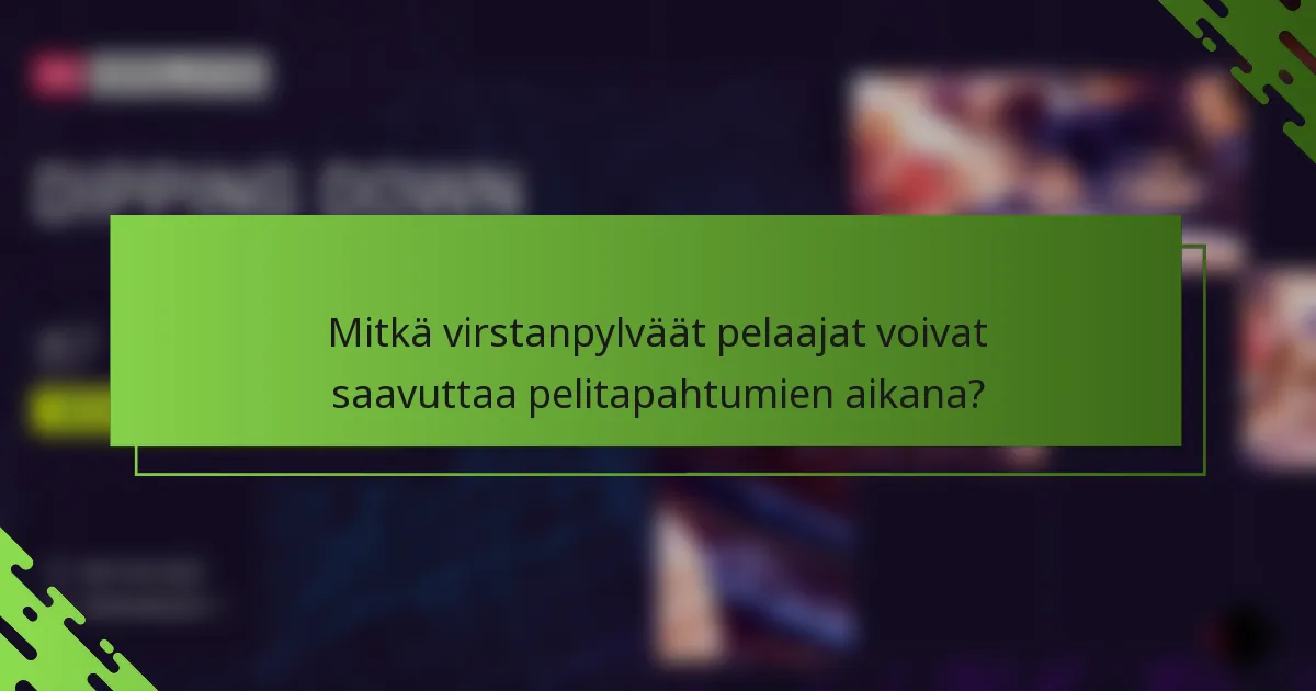 Mitkä virstanpylväät pelaajat voivat saavuttaa pelitapahtumien aikana?